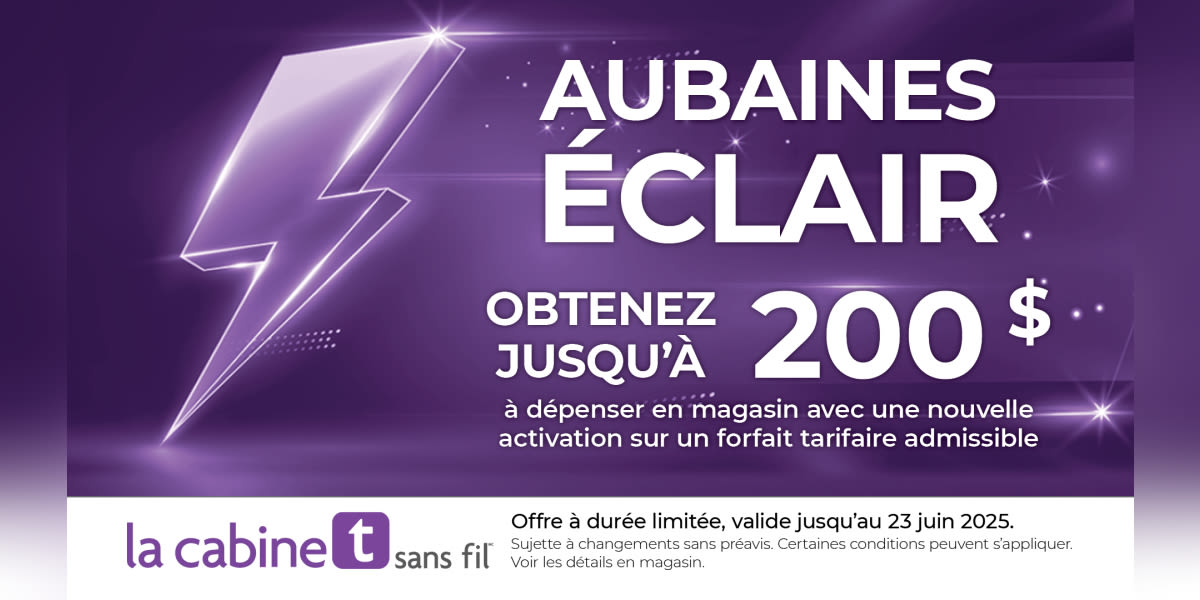 Aubaines Éclair: Obtenez jusqu’à 200 $ à dépenser en magasin*