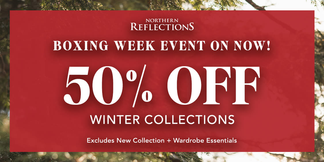 50% Off Boxing Week at Northern Reflections! 