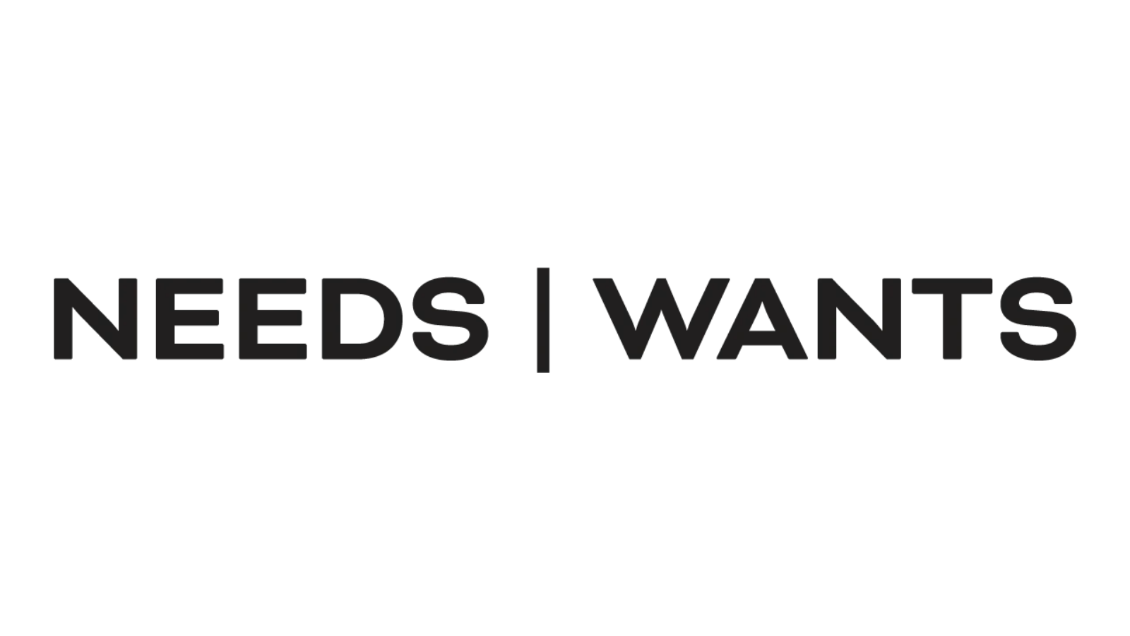 Needs/Wants - Coming Soon