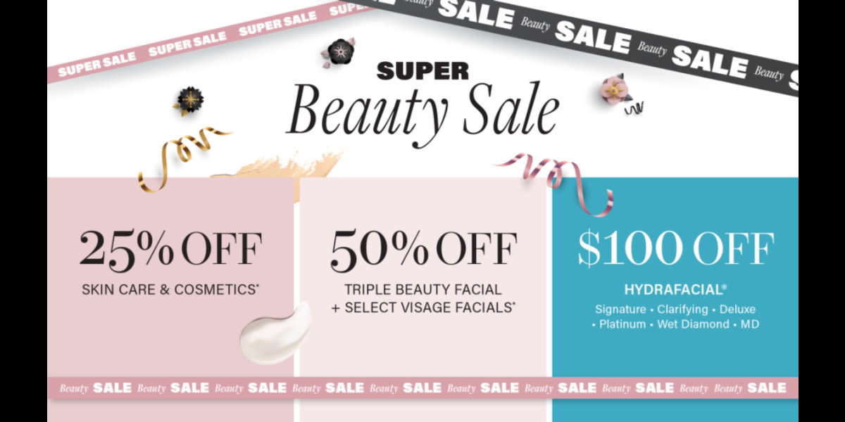 Super Beauty Sale— 25% Off Products & Up To $100 Off Facial Services 