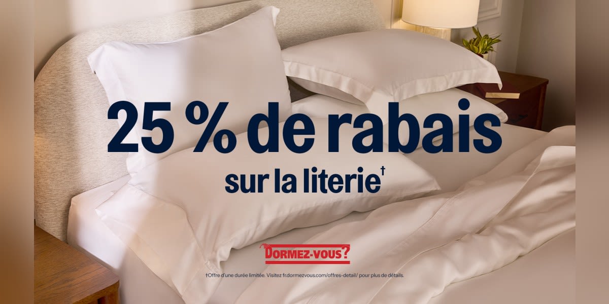 25% de rabais sur la literie*