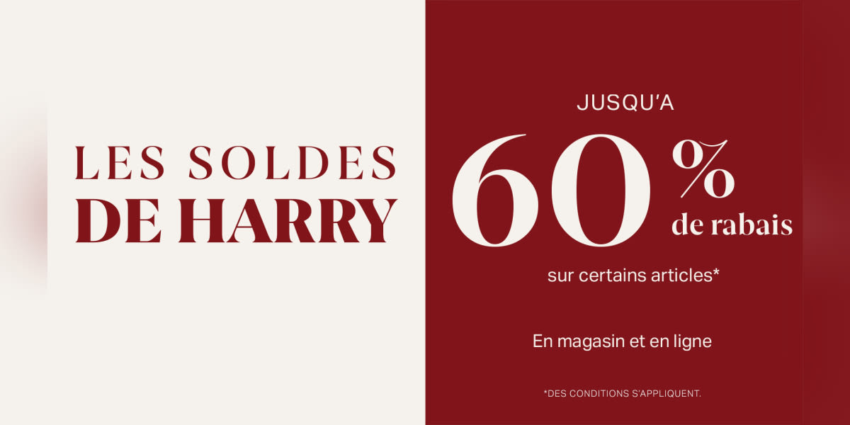 Les soldes de Harry : Jusqu'à 60 % de rabais * 