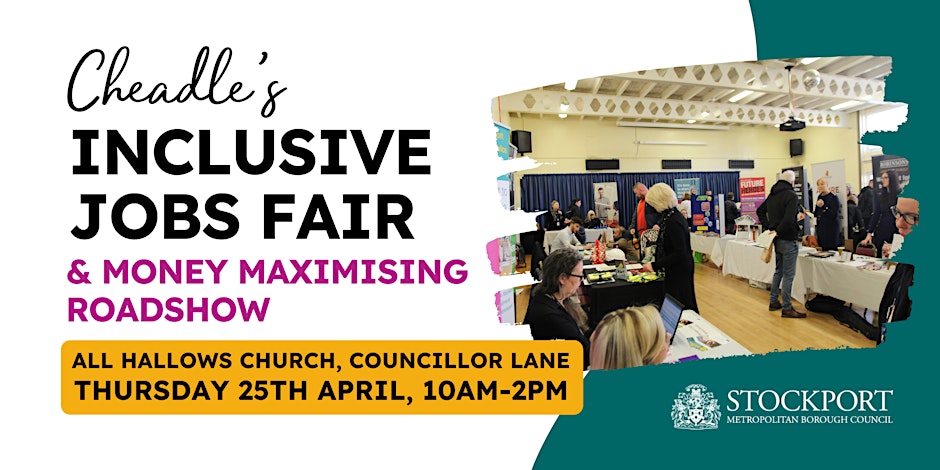 Come down to the Cheadle Inclusive Jobs Fair and Money Maximising Roadshow!