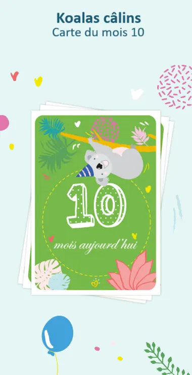 Cartes imprimées pour célébrer le moisiversaire de 10 mois de votre bébé. Décorées avec des motifs joyeux, y compris le koala câlin et une note de célébration : 10 mois aujourd'hui !