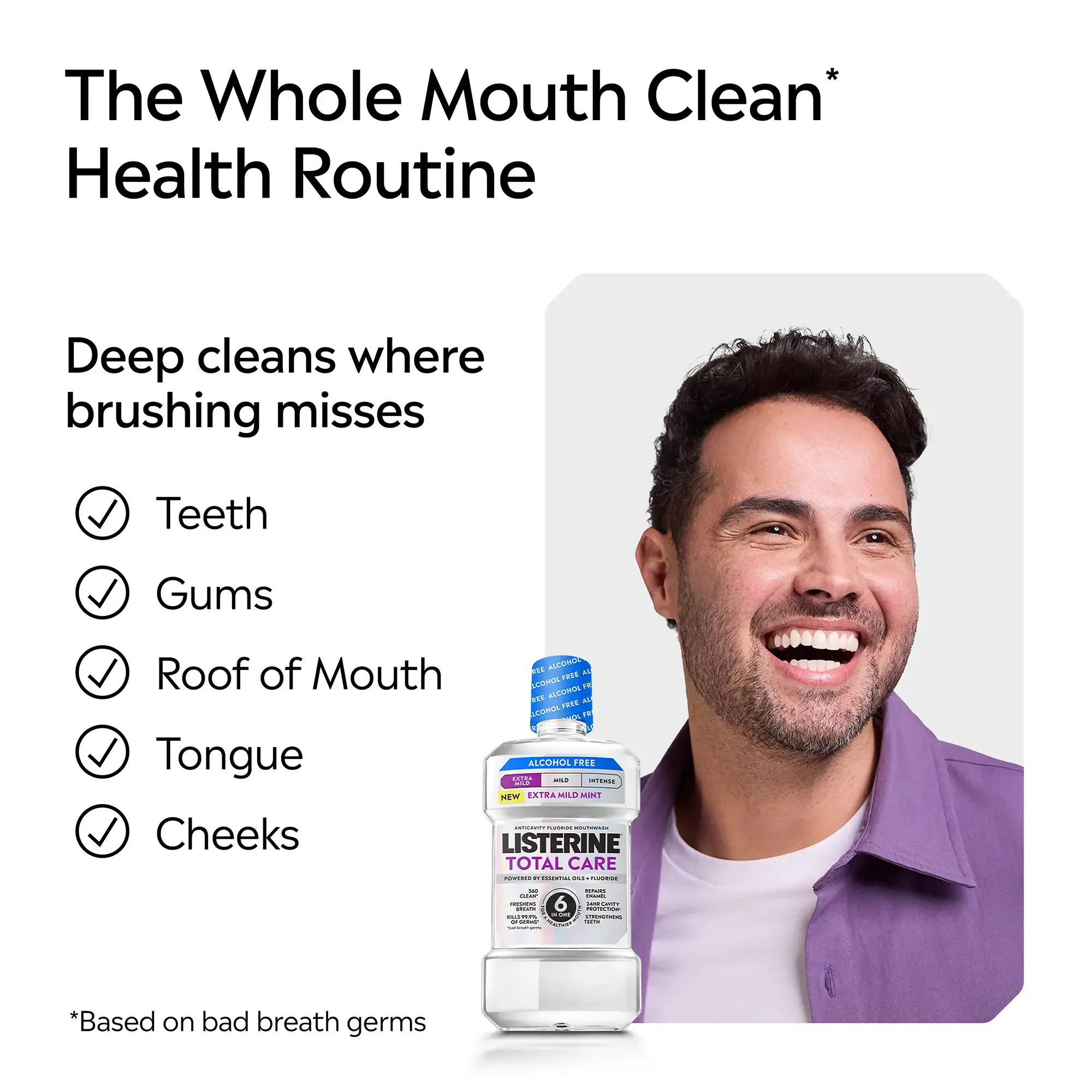 The whole mouth clean health routine, deep cleans where brushing misses