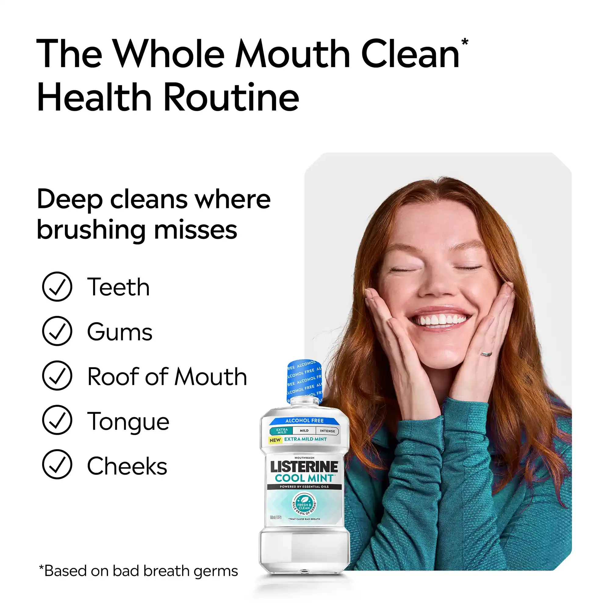 The whole mouth clean health routine, deep cleans where brushing misses