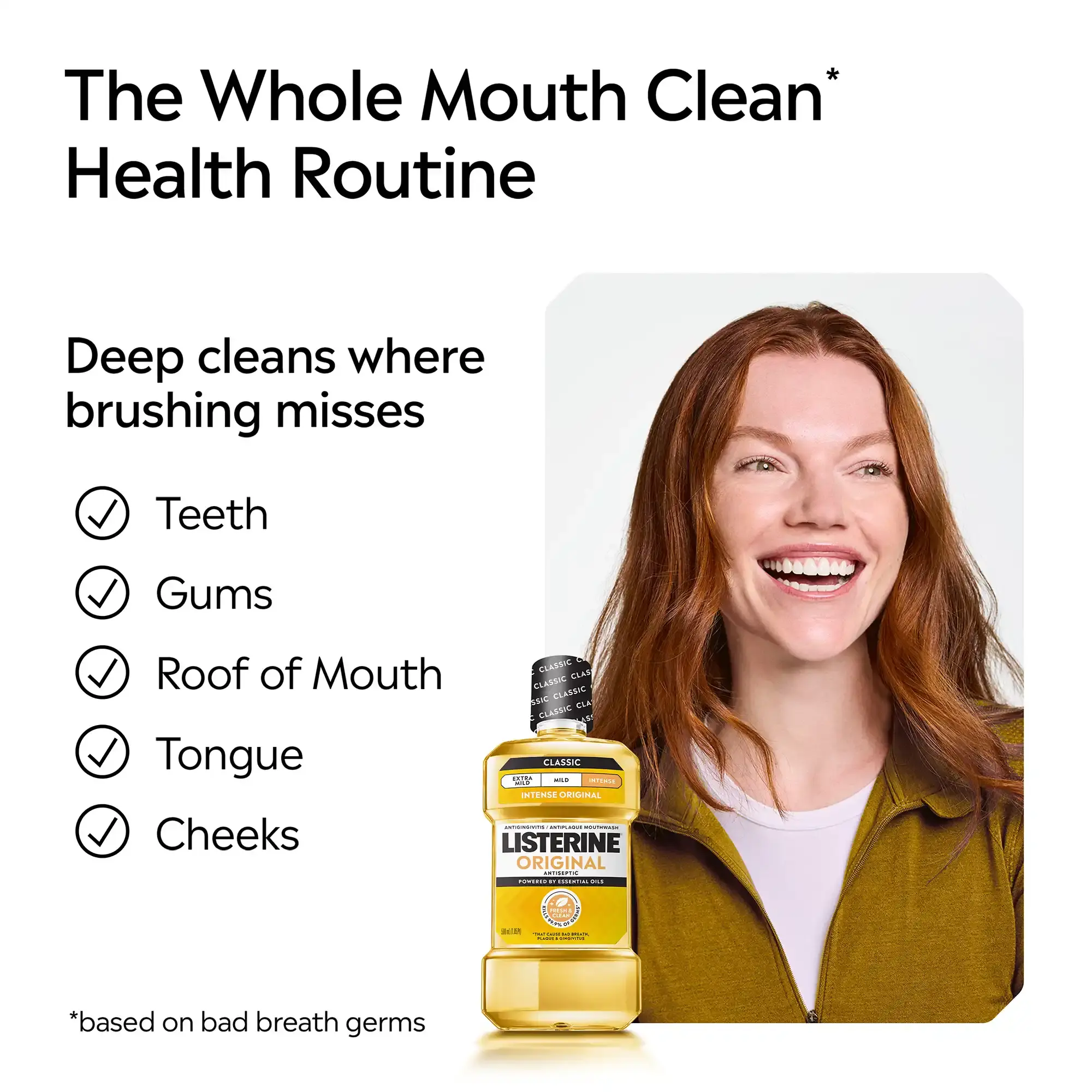 The whole mouth clean health routine, deep cleans where brushing misses
