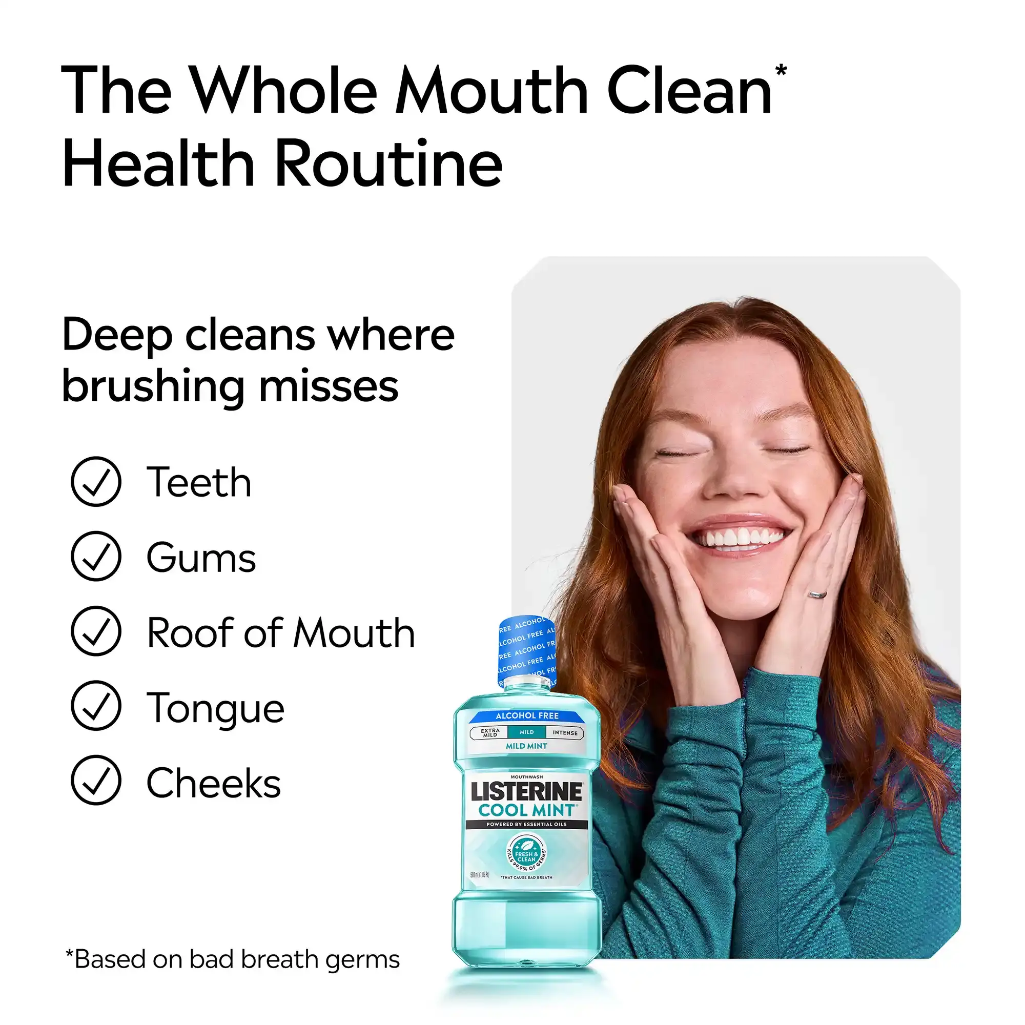 The whole mouth clean health routine, deep cleans where brushing misses