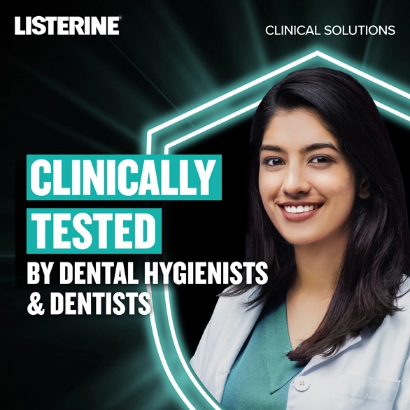 Listerine clinical solutions is clinically tested by dental hygienists and dentists