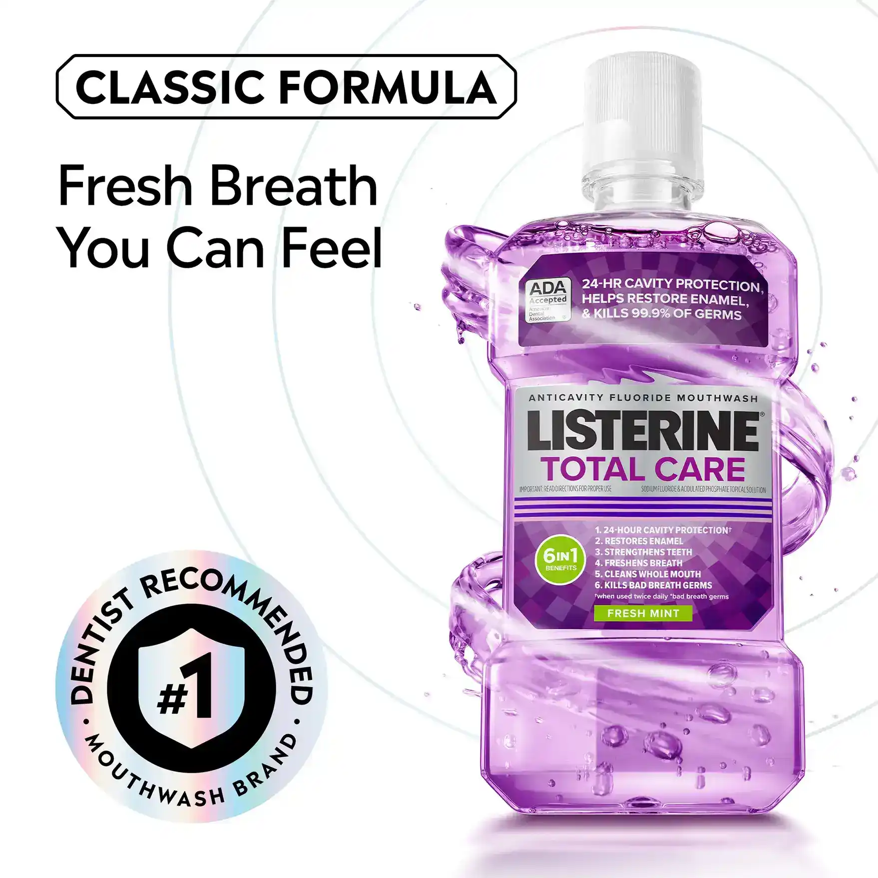 Fresh breath you can feel with LISTERINE TOTAL CARE mouthwash