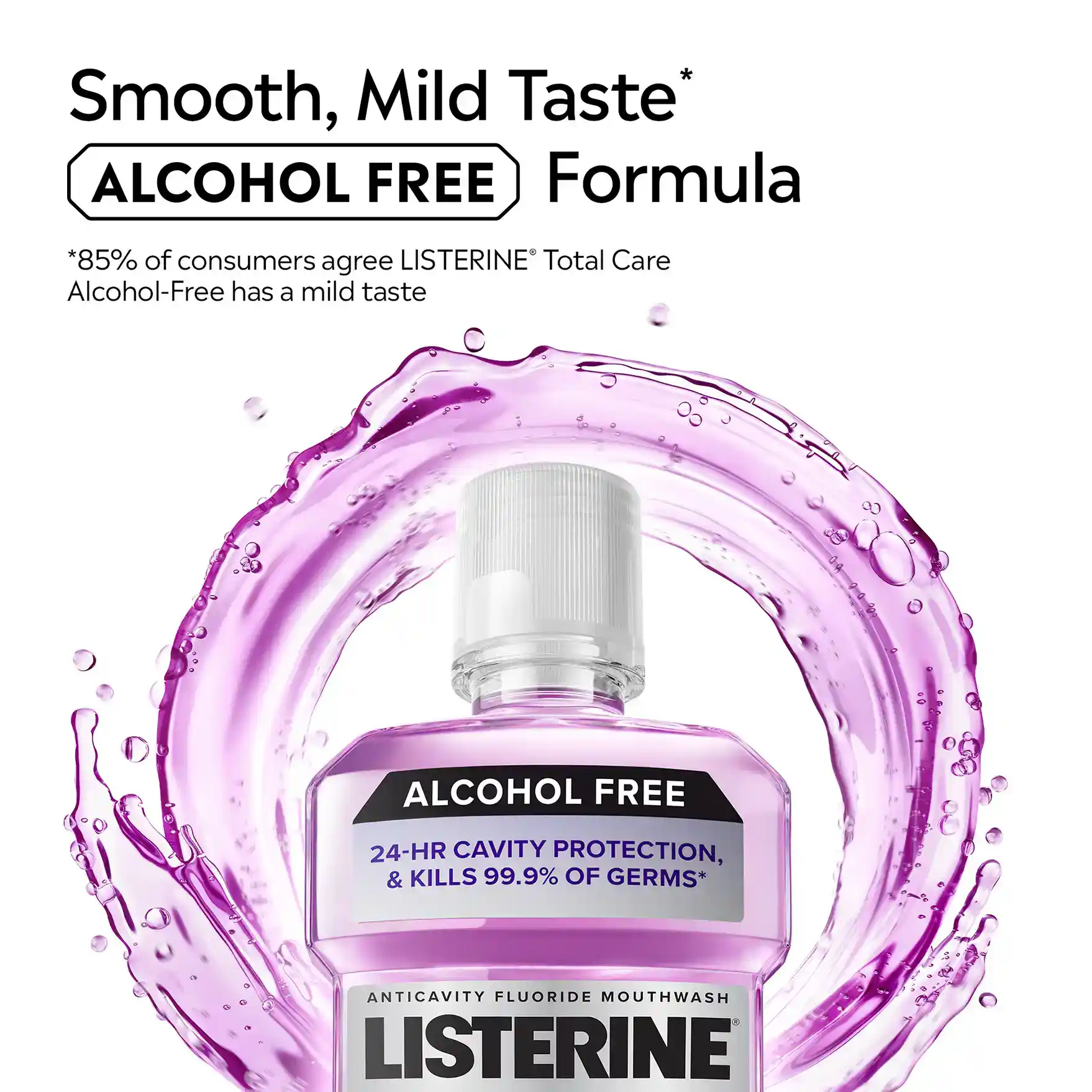 Smooth, mild taste. Alcohol free formula.