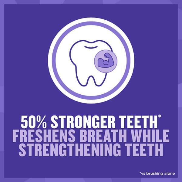 Listerine freshens breath while strengthening teeth