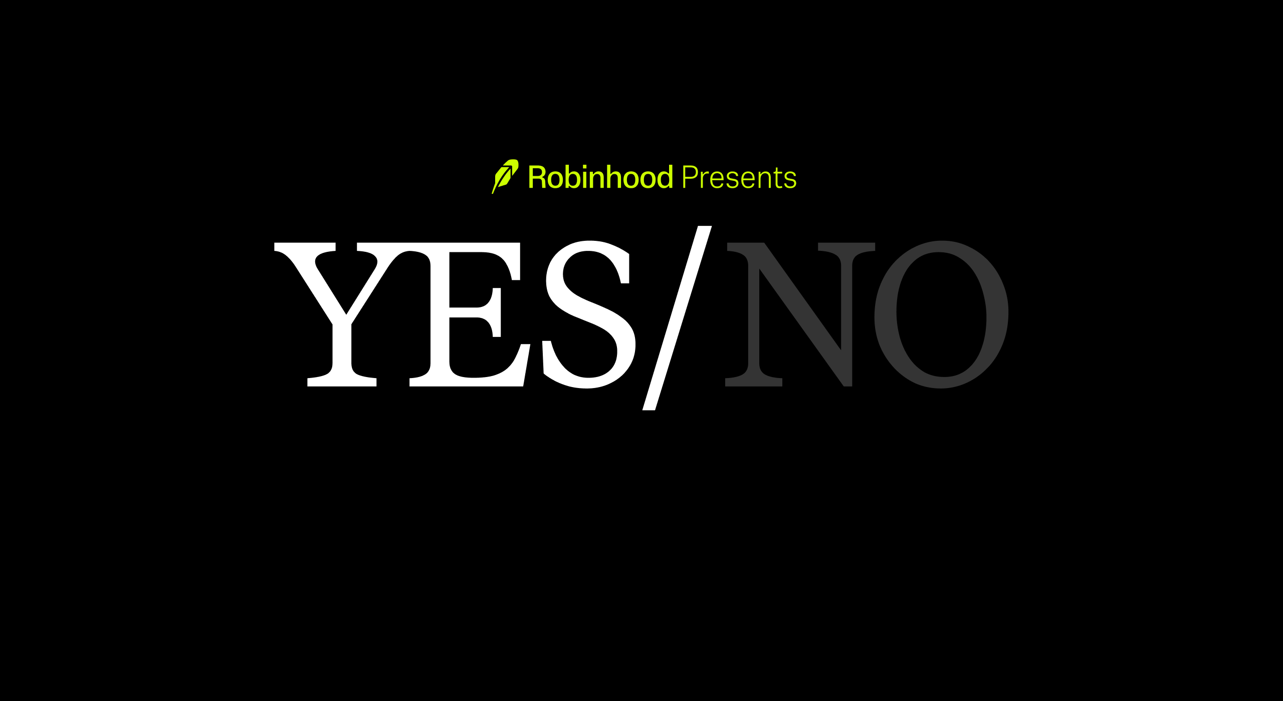 Robinhood Presents YES/NO