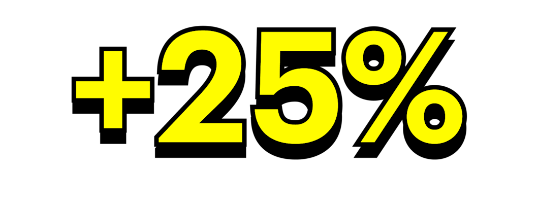 Plus 25 percent