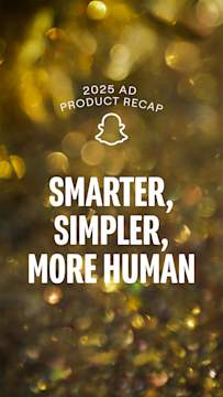 2025 Snap ad product recap title card with smarter simpler more human message for performance advertising.