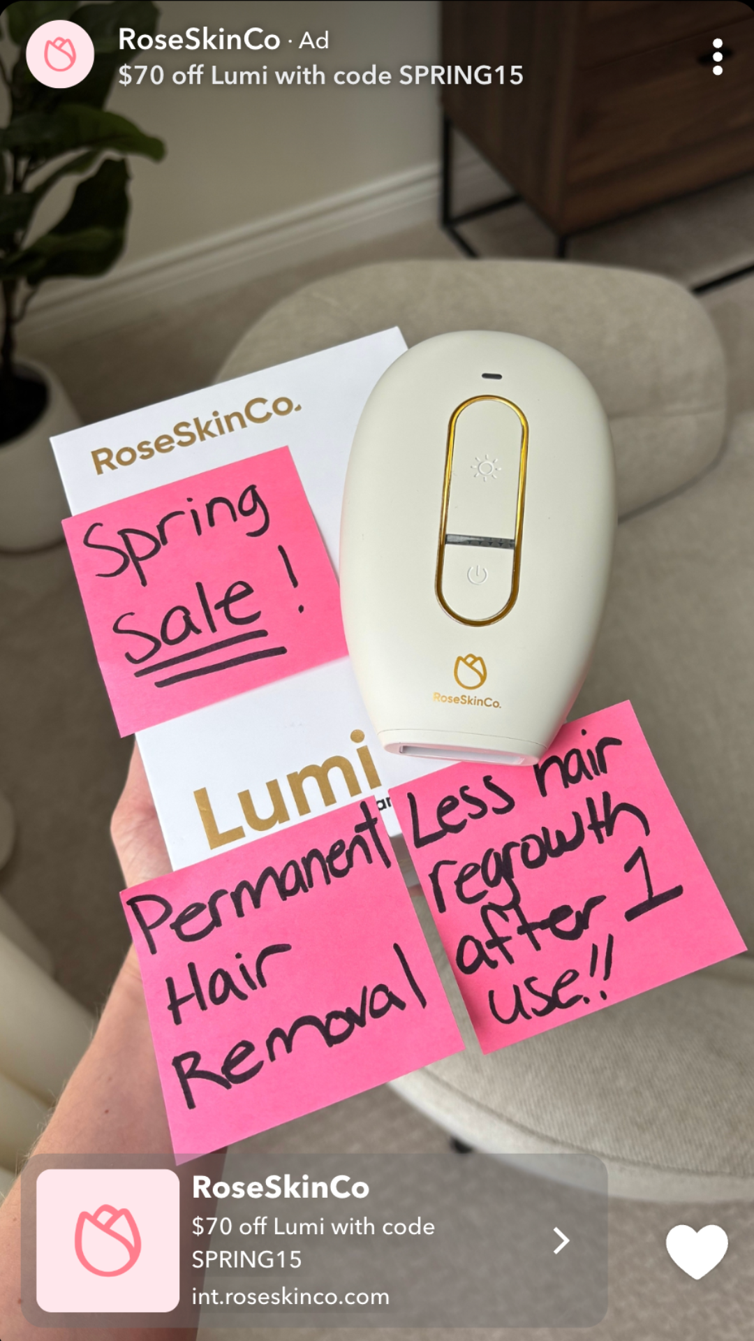 RoseSkinCo Snap Ad featuring the Lumi IPL device with handwritten sticky notes highlighting product benefits and discounts.