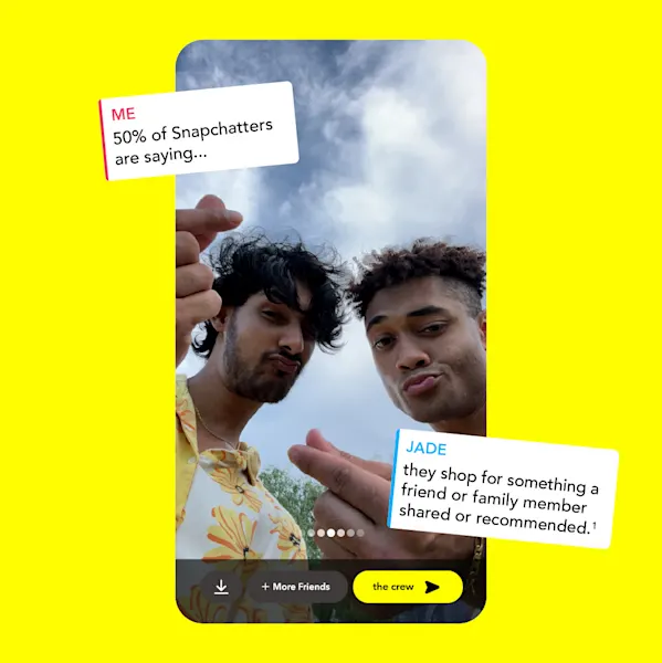50% of Snapchatters are saying they shop for something a friends or family member shared or recommended