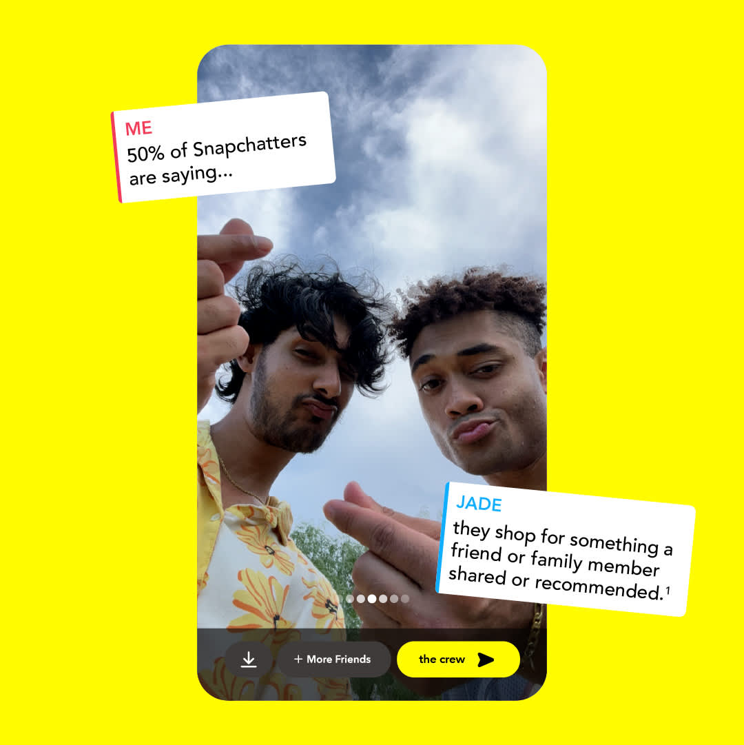 50% of Snapchatters are saying they shop for something a friends or family member shared or recommended