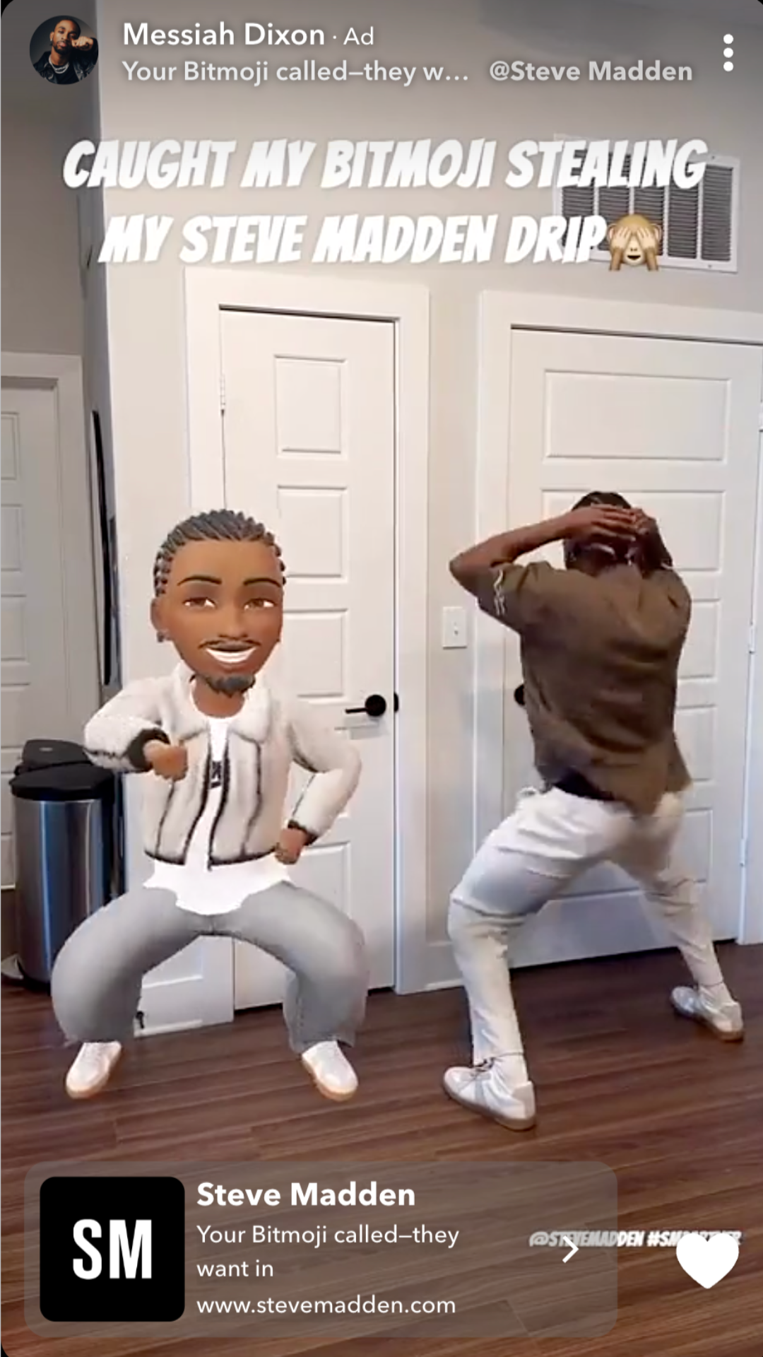 Snap Ad from creator Messiah Dixon dancing alongside his avatar captioned 'Caught my Bitmoji stealing my Steve Madden drip'