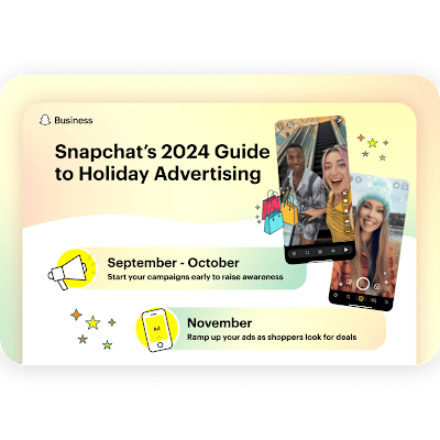 Snapchat's 2024 Guide to Holiday Avertising