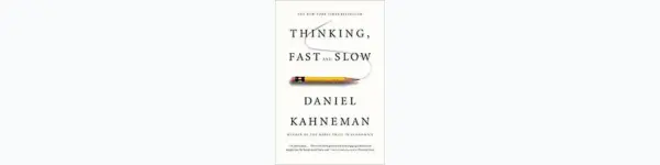 Thinking, Fast and Slow