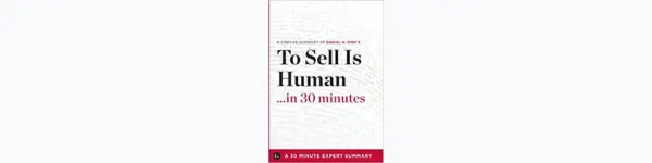 To Sell Is Human ... in 30 Minutes