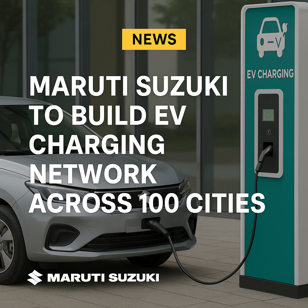 Maruti Suzuki to Build EV Charging Network Across 100 Cities in India