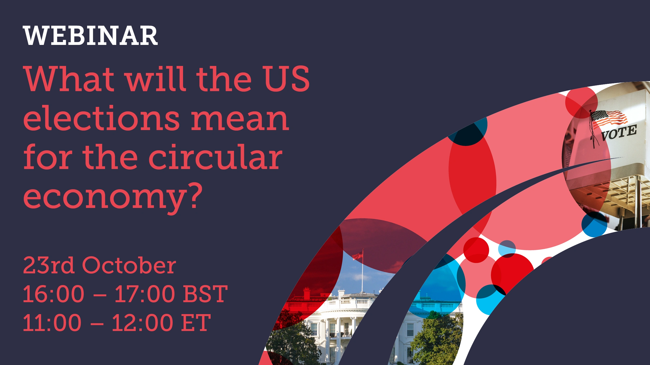 Webinar: What will the US elections mean for the circular economy?