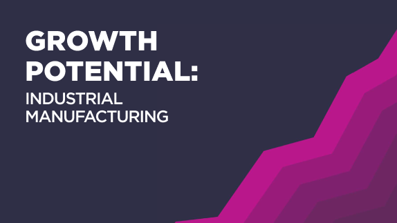 Growth Potential: Industrial Manufacturing