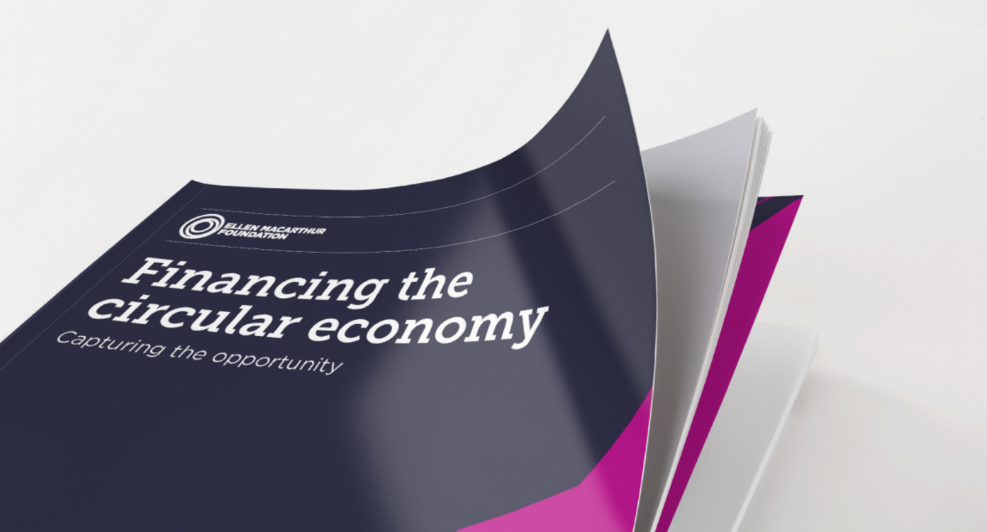 Circular Financing Risks Finance and a circular economy | Ellen MacArthur Foundation