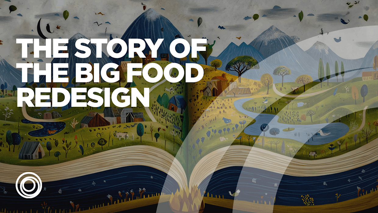 The Story of the Big Food Redesign