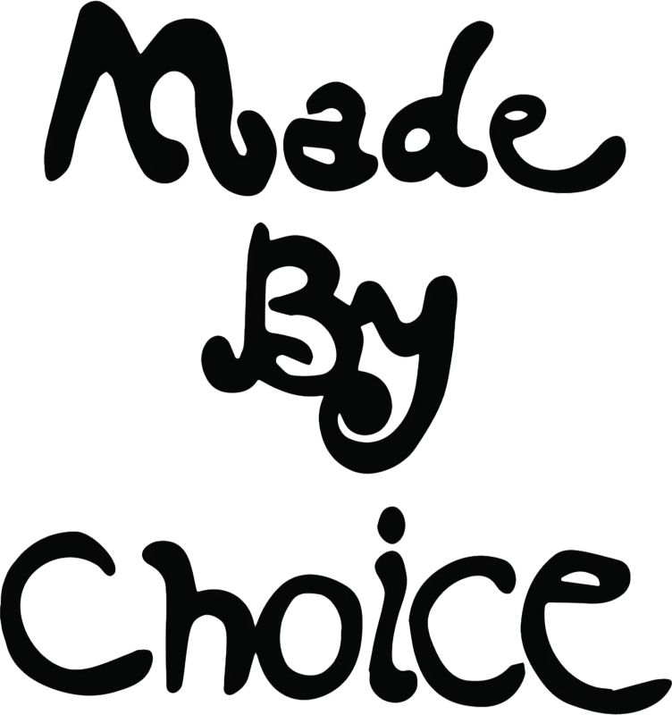 Made by Choice