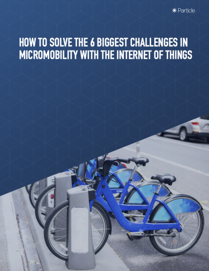 How to Solve the 6 Biggest Challenges in Micromobility with the Internet of Things