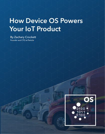 How Device OS Powers Your IoT Product
