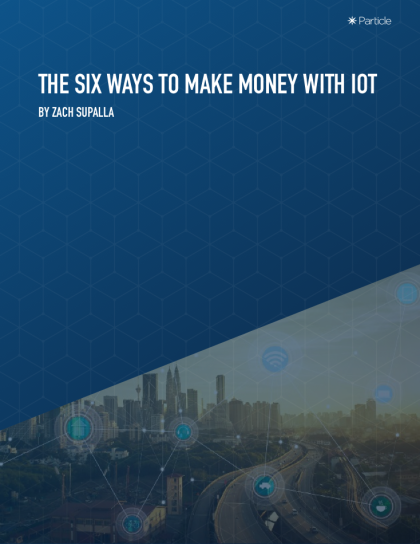 Six Ways to Make Money With IoT