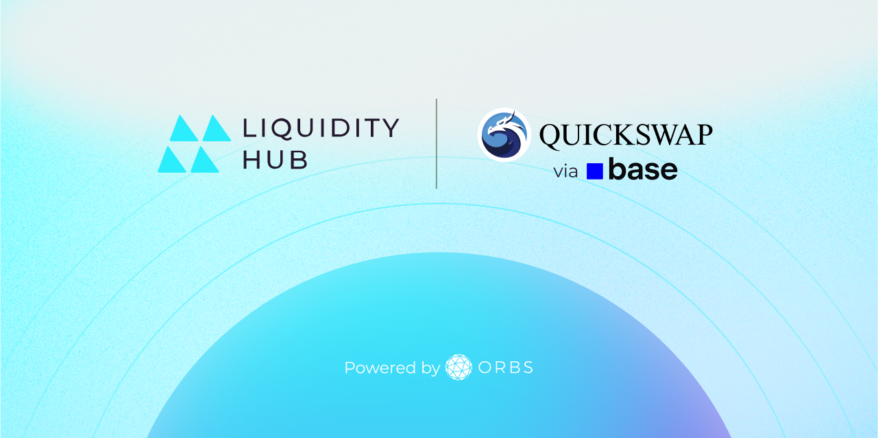 Orbs Liquidity Hub Expands Supported Networks on QuickSwap to Include Base!