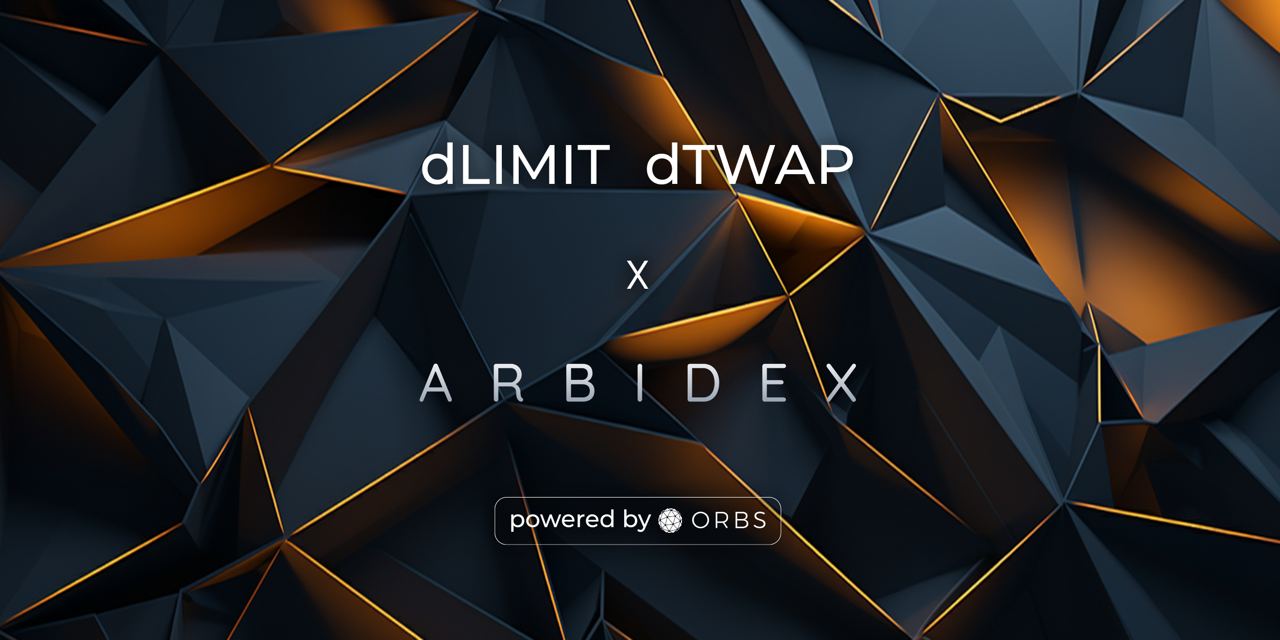 Arbidex integrates dLIMIT & dTWAP powered by Orbs