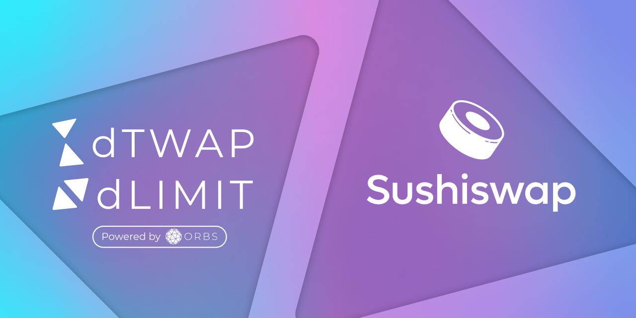 SushiSwap Integrates Limit & DCA Orders Powered by Orbs