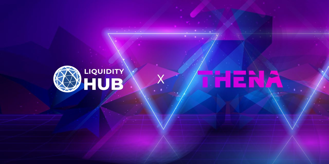 Liquidity Hub and Thena: Continuing the Standard Set by Orbs