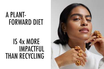 Woman with walnut rings and text "A Plant-forward diet is 4x more impactful than recycling"