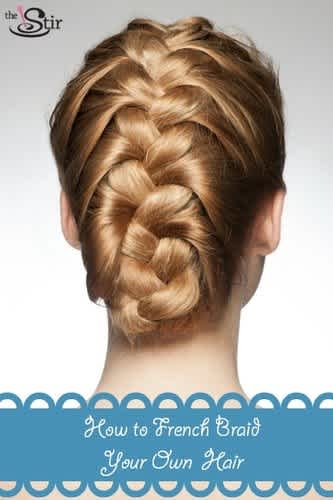 How To French Braid Your Own Hair In 11 Easy Steps Photos Cafemom Com