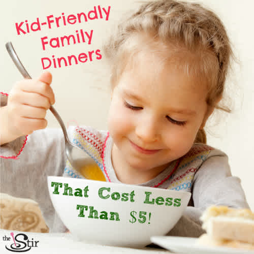 6 Kid-Friendly Family Dinners for Under $5 | CafeMom.com