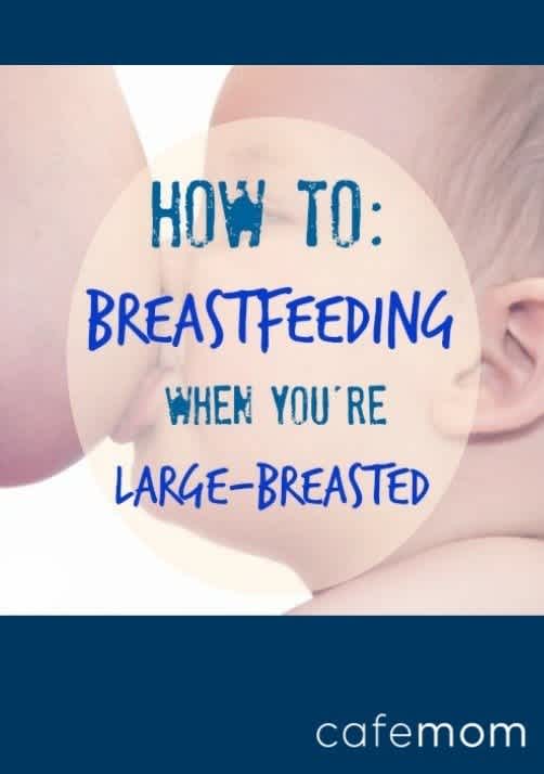 5 Breastfeeding Tips for Moms With Large Breasts