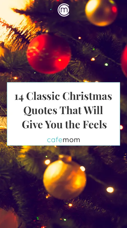 14 Classic Christmas Quotes So Awesome They Still Give Us the Feels ...