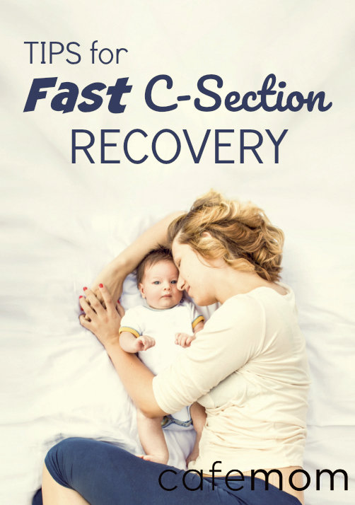 C-Section Recovery: 9 Tips to Help You Heal Faster | CafeMom.com
