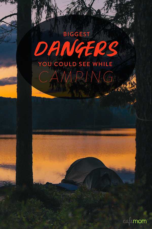 10 Common Camping Dangers & How to Avoid Them