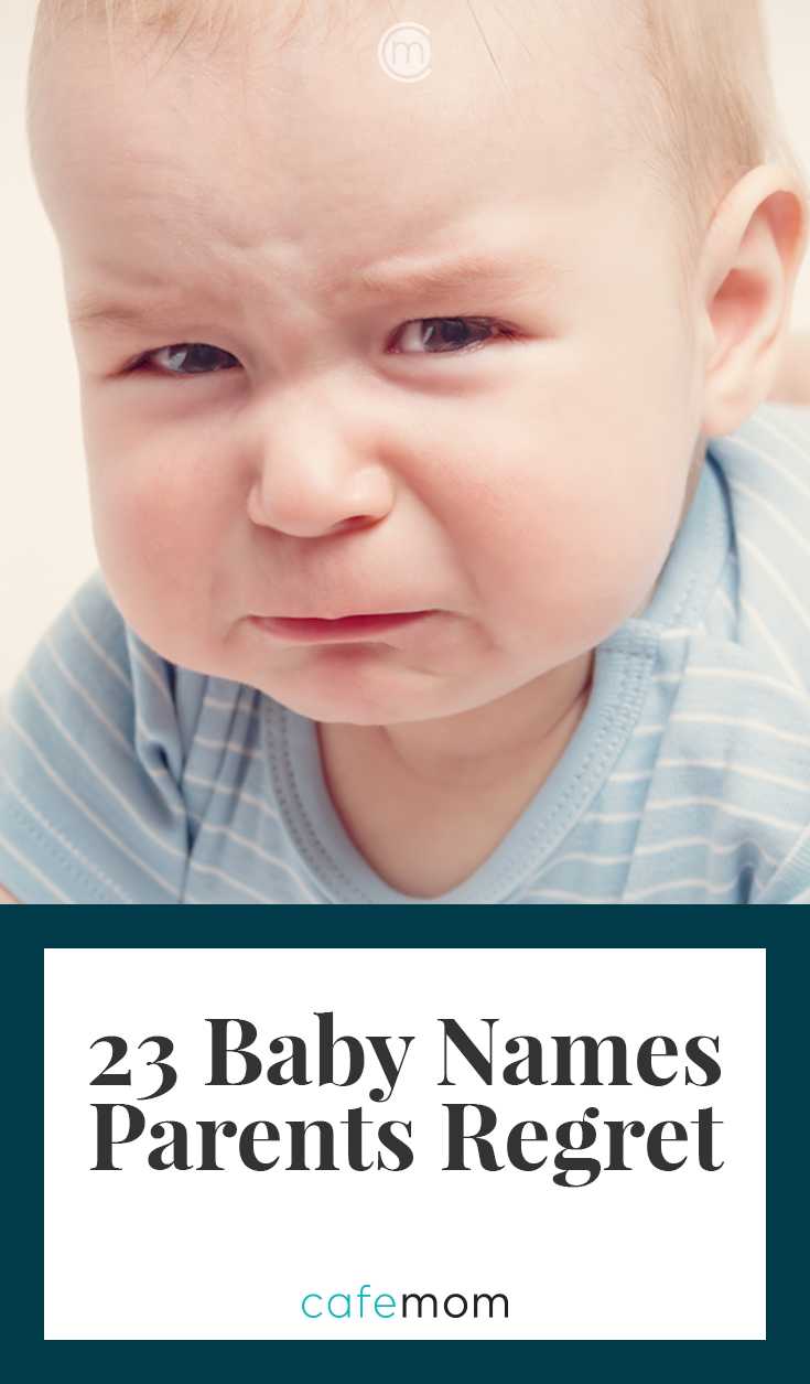 23 Baby Names Parents Say They Regret Giving Their Kids Cafemom Com 23 Baby Names Parents Say They Regret Giving Their Kids Cafemom Com