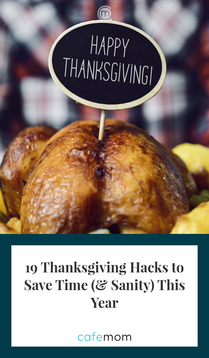 Thanksgiving Hacks To Make The Holiday Easier | CafeMom.com