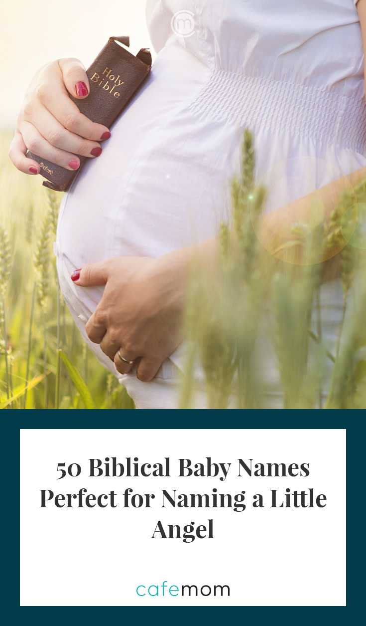 50 Biblical Baby Names Perfect For Naming A Little Angel Cafemom Com