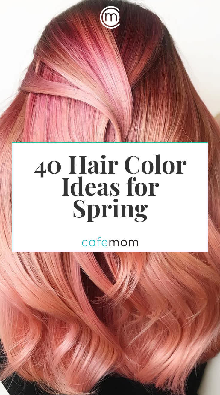 40 Hair Color Ideas That Are Perfect For Spring Cafemom Com